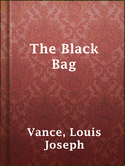 Title details for The Black Bag by Louis Joseph Vance - Available